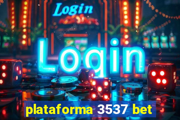 plataforma 3537 bet